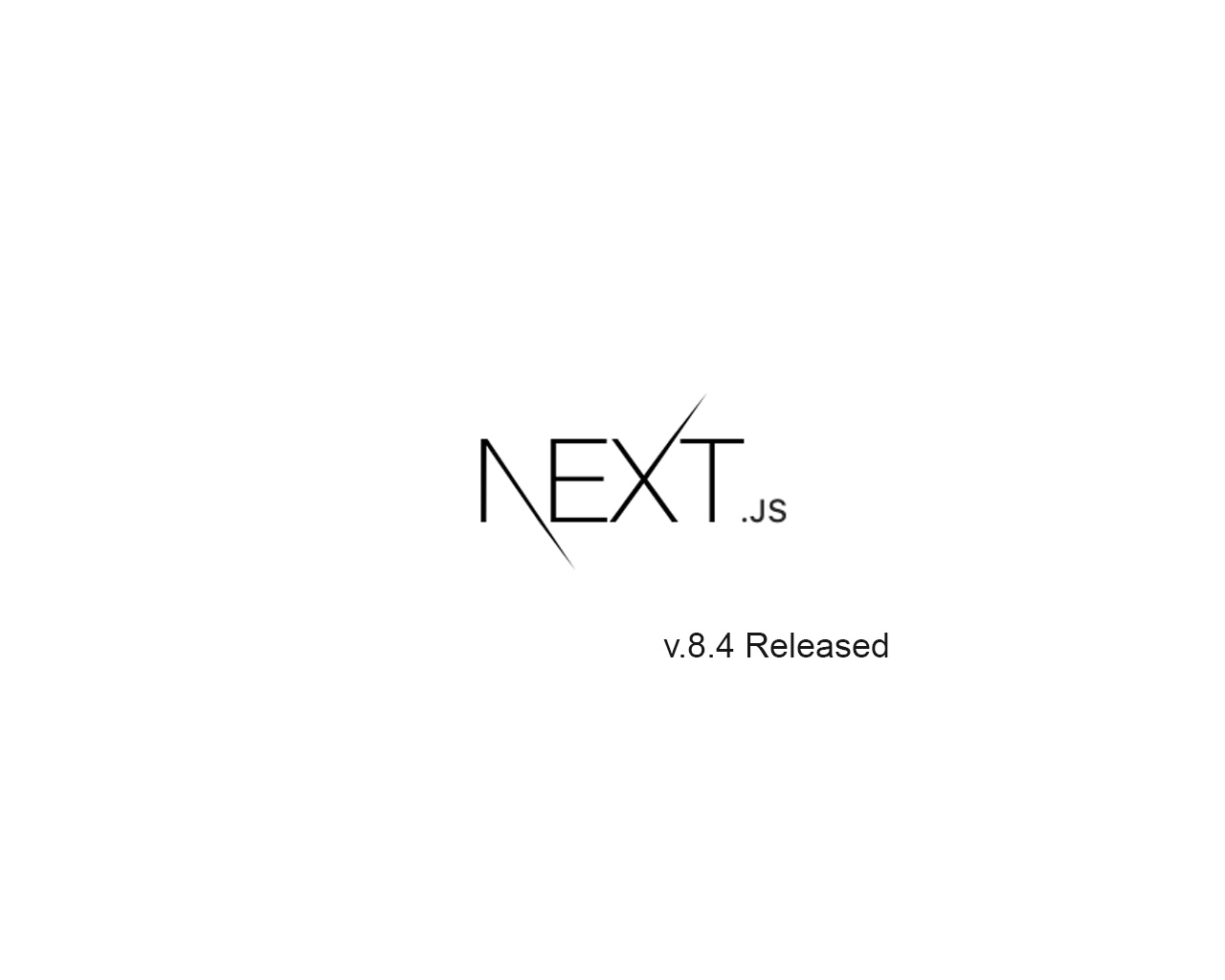 Next.js 8.4: News for build process, runtime and more