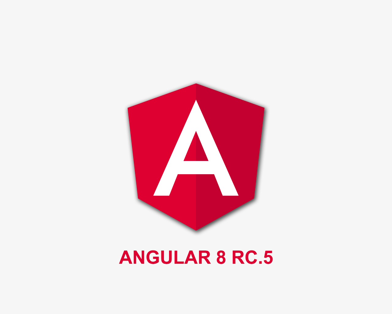 Angular 8 RC.5 - Release Candidate shipped with features and breaking change