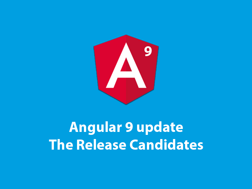 Angular 9 update: Release Candidates